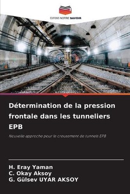 Dtermination de la pression frontale dans les tunneliers EPB by H. Eray Yaman Pa