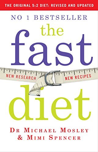 The Fast Diet: Lose Weight, Stay Healthy, Live Longer By Michael