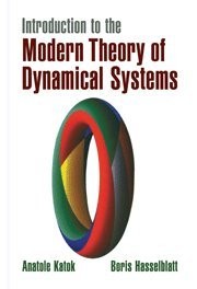 INTRODUCTION TO THE MODERN THEORY OF DYNAMICAL SYSTEMS By Anatole Katok & Boris