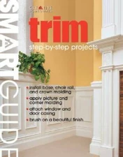 Smart Guide®: Trim: Step-by-Step Projects - Paperback - VERY GOOD