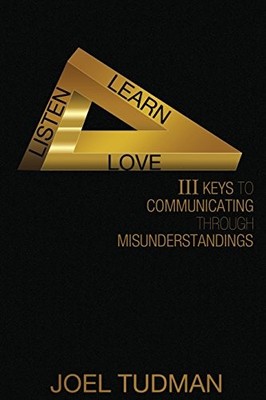 LISTEN LEARN LOVE By Joel A Tudman *Excellent Condition*