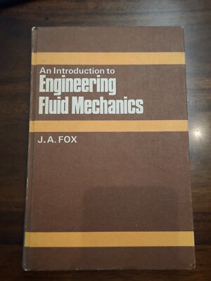 An introduction to engineering fluid mechanics J.A. Fox Mcgraw Hill book company