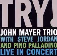 John Mayer Trio - Try! Live In Concert - Cd - G3Z