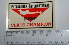 vintage NOS drag racing class winner decal " PITTSBURGH INTERNATIONAL DRAGWY"
