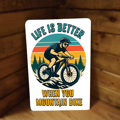 Life is Better When You Mountain Bike Metal Sign for Bikers, Cyclists, Biking