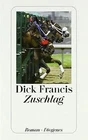Zuschlag. Roman von Dick Francis | Buch | Zustand gut