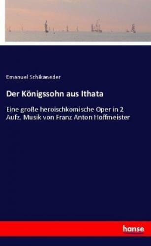 Thumbnail - Der Königssohn Aus Ithata Eine Große Heroischkomische Oper In 2 Aufz.