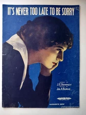 It's Never Too Late To Be Sorry Sheet Music 1918 J.E. Dempsey Jos A Burke M Snow