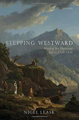 Stepping Westward: Writing the Highland Tour c. 1720-1830 (Hardback)