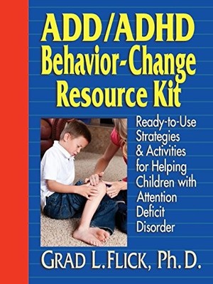 ADD / ADHD BEHAVIOR-CHANGE RESOURCE KIT: READY-TO-USE By Flick Grad L. Ph.d. NEW