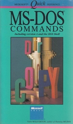 MS-DOS Commands: Including Version 4 and the DOS Shell (Microsoft Quick Refe...