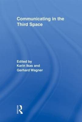 Communicating in the Third Space, Karin Ikas,  Pap