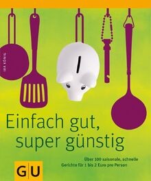 Einfach gut  super günstig: Über 100 leckere und schnel... | Buch | Zustand gut
