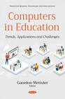 Computers in Education : Trends, Applications and Challenges, Paperback by Me.