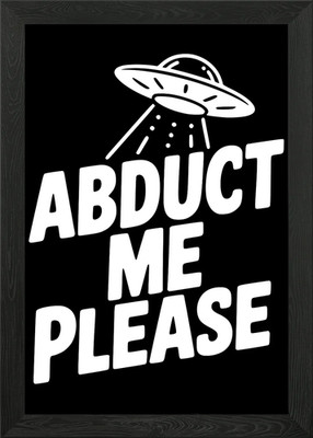 Abduct Me Please UFO Graphic Framed Wall Art Poster Canvas Print Picture