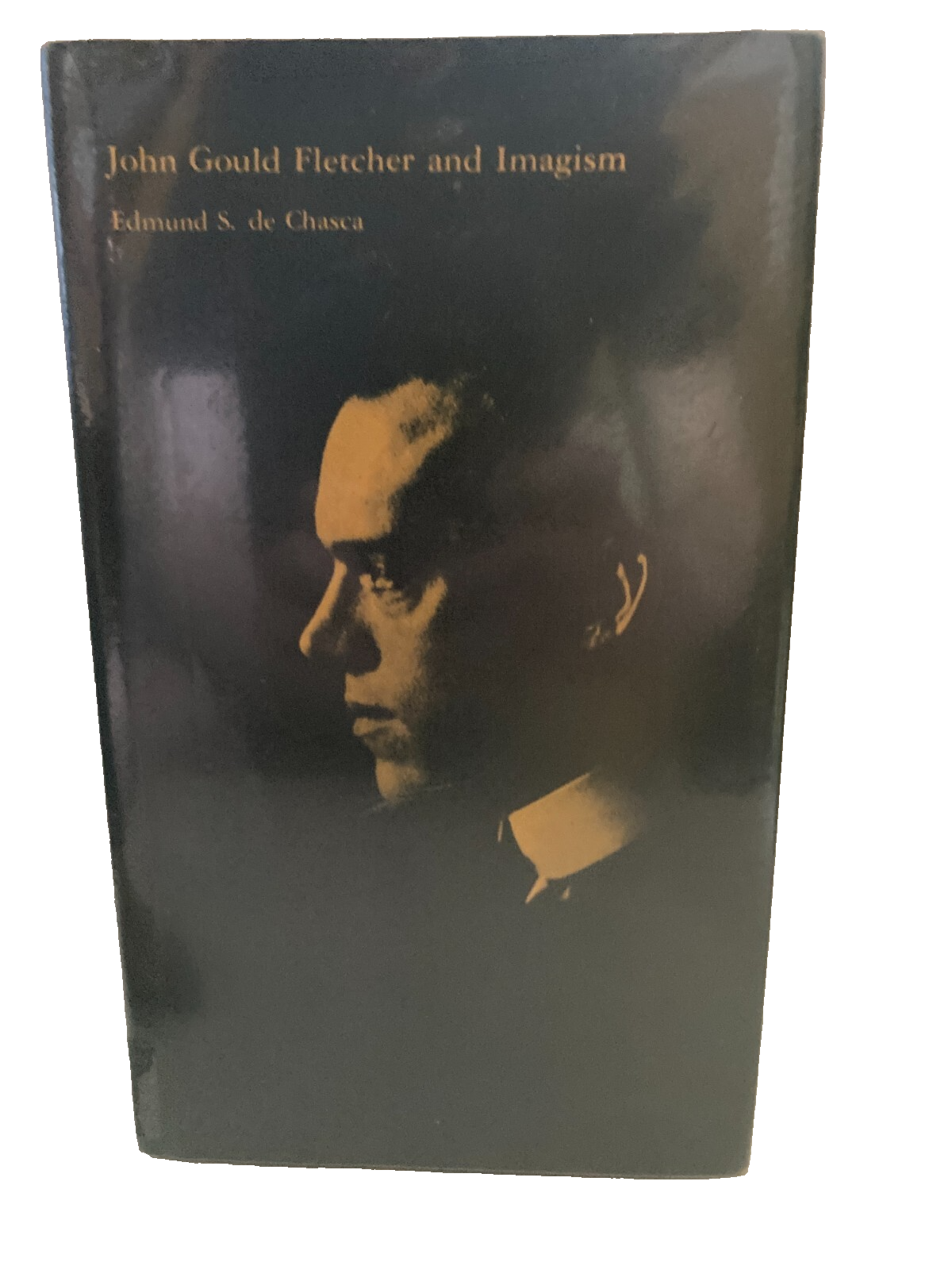 John Gould Fletcher and Imagism Edmund De Chasca 1978 HB Book Biography Poetry