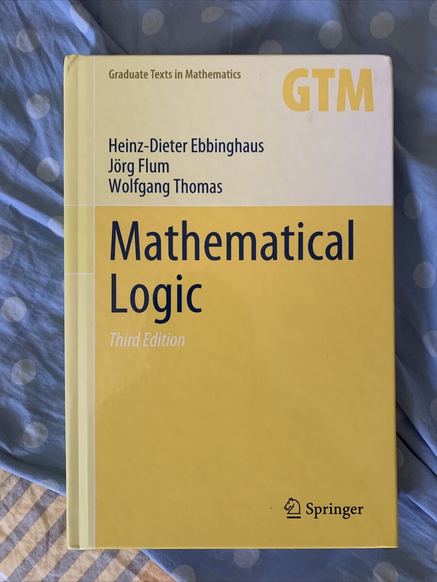 Graduate Texts in Mathematics Ser.: Mathematical Logic by Graduate Texts in Mathematics Ser.: Mathematical Logic by