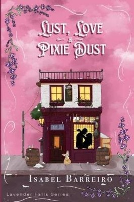 Isabel Barreiro Lust, Love & Pixie Dust (Paperback) (UK IMPORT)