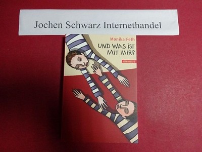 Und was ist mit mir?. Feth, Monika: