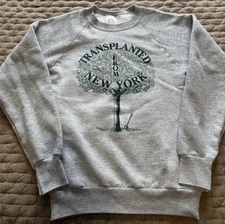 Vintage 1989 “Transplanted From New York” Sweatshirt Small 18in Width, 22in P2P