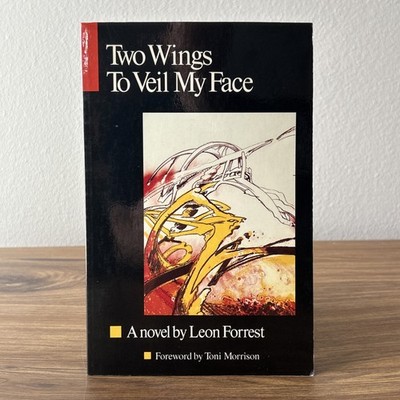 Two Wings to Veil My Face A Novel by Leon Forrest Black Studies Paperback Book