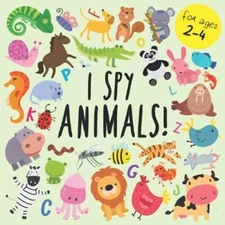 I Spy - Animals!: A Fun Guessing Game for 2-4 Year Olds - Paperback - VERY GOOD