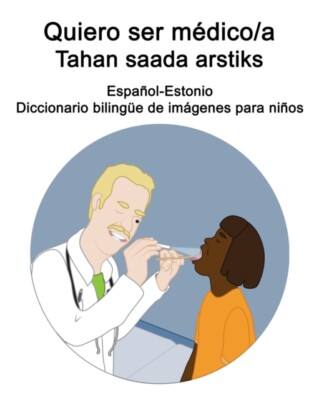 Carlson - Espaol-Estonio Quiero ser mdico/a - Tahan saada arstiks Di - X555z