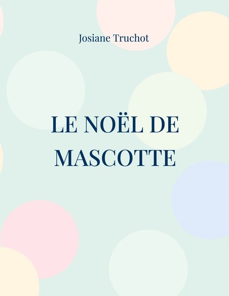Josiane Truchot | Le NoëL De Mascotte | Taschenbuch | FranzöSisch (2023)-image