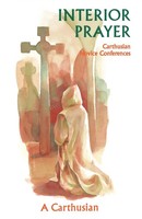 Interior Prayer Carthusian Novice Conferences A. Carthusian (U. A.) Taschenbuch