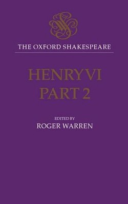 The Oxford Shakespeare: Henry VI, Part Two by William Shakespeare (English) Hard