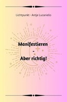 Antje Lucariello | Manifestieren - Aber Richtig! | Taschenbuch | Deutsch (2023)