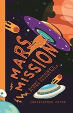 MARS MISSION: DANNY CHAUCER'S FLYING SAUCER 3 By Christopher Peter **BRAND NEW**