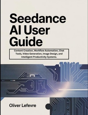 Seedance AI User Guide: Content Creation, Workflow Automation, Chat Tools, Video
