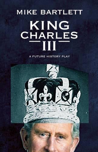 Mike Bartlett King Charles III (Tascabile)