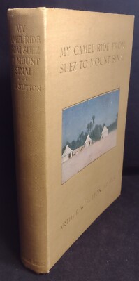 My Camel Ride From Suez to Mount Sinai: A Diary, by Arthur W. Sutton (1913)