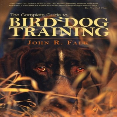 Complete Guide to Bird Dog Training John Falk Paperback Globe Pe&