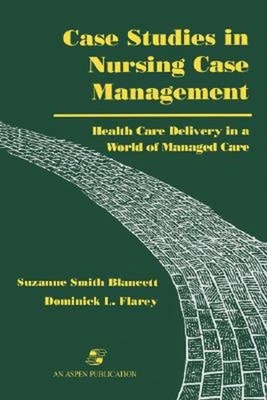 Case Studies in Nursing Case Management : Health Care Delivery in