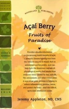 Acai Berry: Fruits of Paradise; Woodland- Jeremy Appleton, 158054472X, paperback