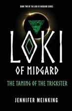 Loki of Midgard: The Taming of the Trickster by Jennifer Meinking (English) Pape