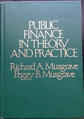 Public Finance in Theory and Practice Peggy B., Musgrave, Richard