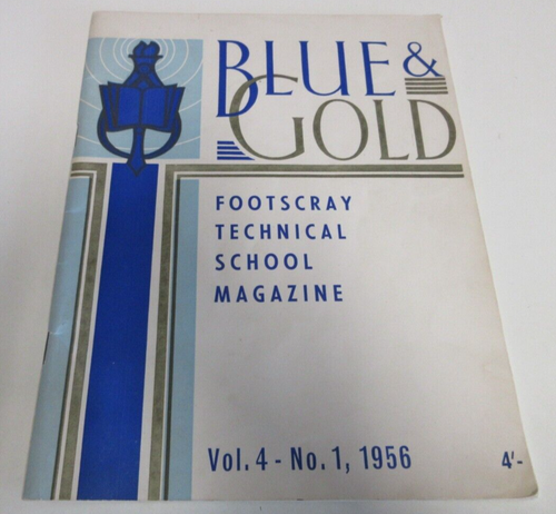 Footscray Technical School - Annual Magazine - Blue and Gold - 72 Pages - 1956