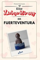 Florian Herrmann | Eine LiebeserkläRung An Fuerteventura | Taschenbuch | Deutsch