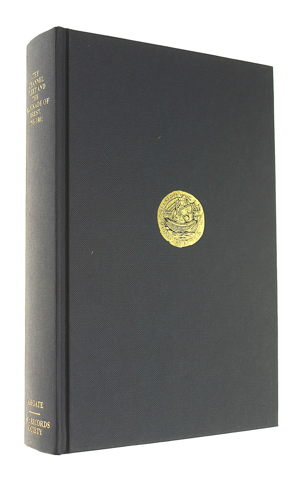 The Channel Fleet and the Blockade of Brest 1793-1801 by Morriss, Roger