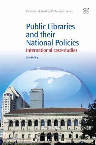 Public Libraries and their National Policies International Case Studies Helling
