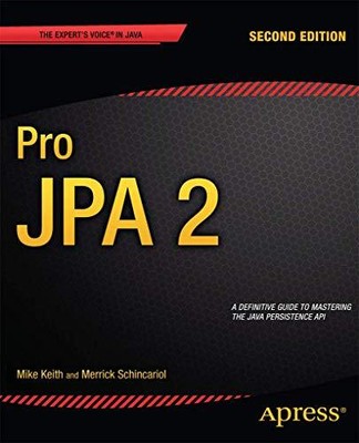 Pro JPA 2: Second Edition