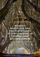 Women's Narratives And The Postmemory Of Displacement In Central And Eastern Eur