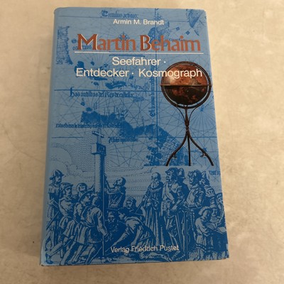 Martin Behaim: Seefahrer, Entdecker, Kosmograph, Armin Brandt, hardcover