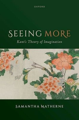 Seeing More: Kant's Theory of Imagination Buch Oxford University Press