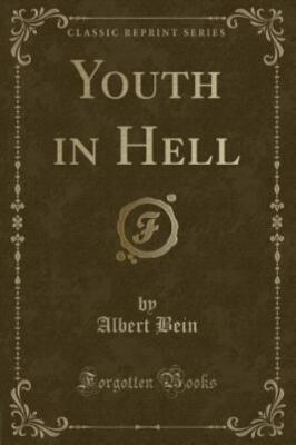 Youth in Hell (Classic Reprint) by Albert Bein (2015, Trade Paperback)