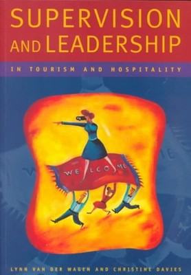 Supervision and Leadership in Tourism and Hospitality, Paperback by Van Der W...